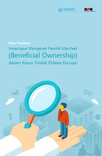 Image of Buku Panduan Investigasi Mengenali Pemilik Manfaat ( Beneficial Ownership ) dalam Kasus Tindak Pidana Korupsi