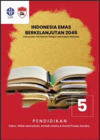 Image of Indonesia emas berkelanjutan 2045:kumpulan pemikiran pelajar Indonesia sedunia seri 5 pendidikan
