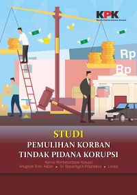 Image of Studi Pemulihan Korban Tindak Pidana Korupsi
