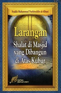 Image of Larangan Shalat di Masjid yang Dibangun di atas Kuburan