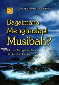 Image of Bagaimana Menghadapi Musibah? : 43 Cara Mengatasi Ujian dan Cobaan Hidup