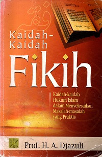Image of Kaidah-Kaidah Fikih: Kaidah-Kaidah Hukum Islam dalam Menyelesaikan Masalah-Masalah yang Praktis