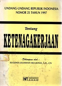 Image of Undang-Undang Republik Indonesia Nomor 25 Tahun 1997 Tentang Ketenagakerjaan