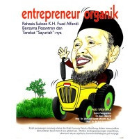 Image of Entrepreneur Organik: Rahasia Sukses K.H. Fuad Affandi Bersama Pesantren dan Tarekat 