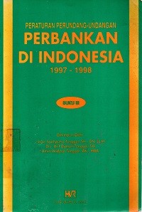 Image of Peraturan Perundang-Undangan Perbankan di Indonesia 1997-1998