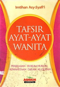 Image of Tafsir Ayat-Ayat Wanita: Penjelasan Hukum-Hukum Kewanitaan dalam Al-Quran