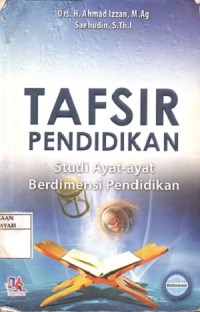 Image of Tafsir Pendidikan : Studi Ayat-Ayat Berdimensi Pendidikan