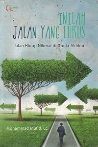 Image of Inilah Jalan yang Lurus: Jalan Hidup Nikmat di Dunia-Akhirat