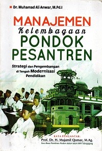 Image of Manajemen Kelembagaan Pondok Pesantren: Strategi dan Pengembangan di Tengah Modernisasi Pendidikan
