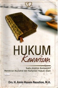 Image of Hukum Kewarisan: Suatu Analisis Komparatif Pemikiran Mujtahid dan Kompilasi Hukum Islam