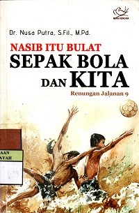Image of Nasib Itu Bulat Sepak Bola dan Kita: Renungan Jalanan 9