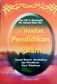 Image of Filsafat Pendidikan Islam : Telaah Sistem Pendidikan dan Pemikiran Para Tokohnya