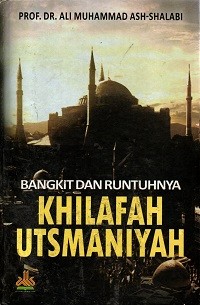 Image of Bangkit dan Runtuhnya Khilafah Utsmaniyah