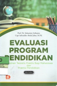Image of Evaluasi Program Pendidikan : Pedoman Teoritis Praktis Bagi Mahasiswa dan Praktisi Pendidikan