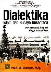 Image of Dialektika Islam dan Budaya Nusantara dari Negosiasi, Adaptasi hingga Komodifikasi