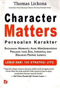 Image of Character Matters (Persoalan Karakter): Bagaimana Membantu Anak Mengembangkan Penilaian yang Baik, Integritas, dan Kebajikan Penting Lainnya