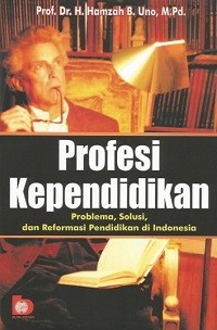 Image of Profesi Kependidikan : Problema, Solusi, dan Reformasi Pendidikan di Indonesia