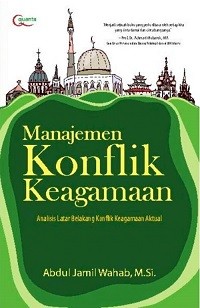 Image of Manajemen Konflik Keagamaan: Analisis Latar Belakang Konflik Keagamaan Aktual