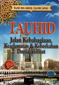 Image of Tauhid: Jalan Kebahagiaan, Keselamatan & Keberkahan Dunia-Akhirat